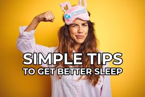 simple tips to get better sleep
